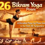 26 Bikram Yoga Poses: A Detailed Pose-by-Pose Guide