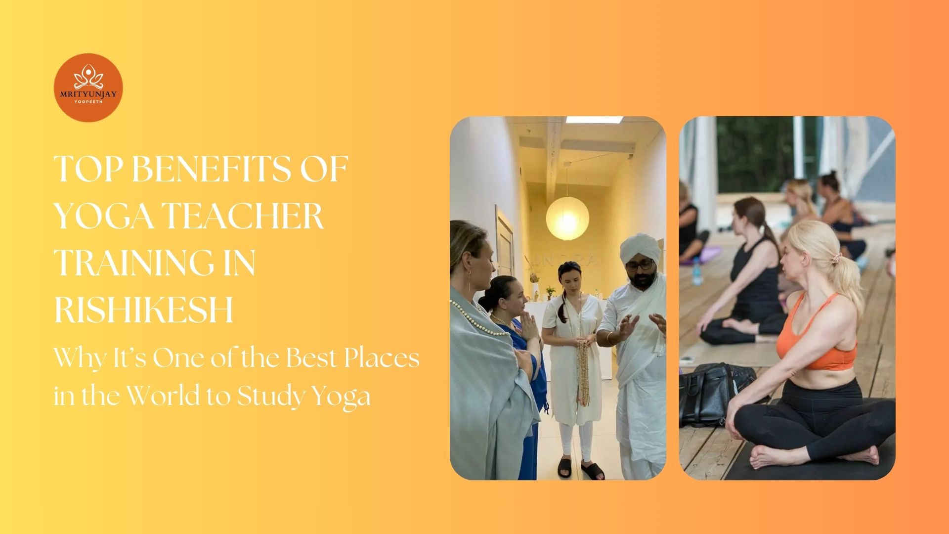 Benefits of Yoga Teacher Training in Rishikesh