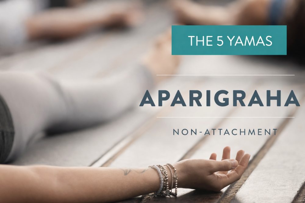 Aparigraha (Non-Possessiveness)
