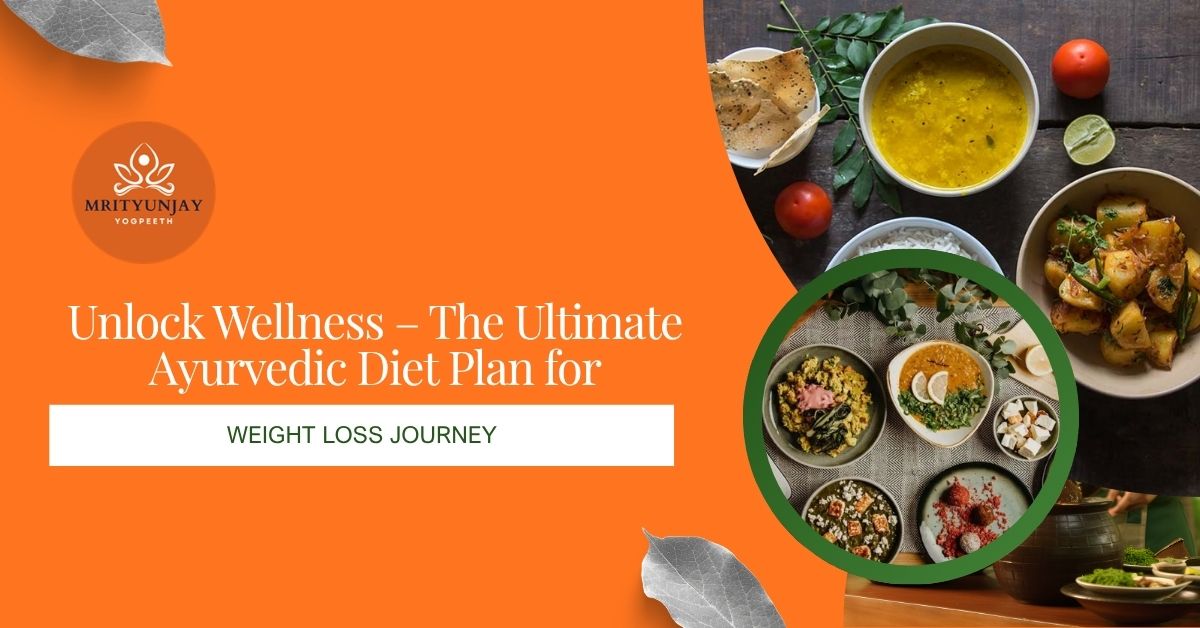 Ayurvedic Diet Plan for Weight Loss Journey