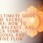 Guide to the Sacral Chakra