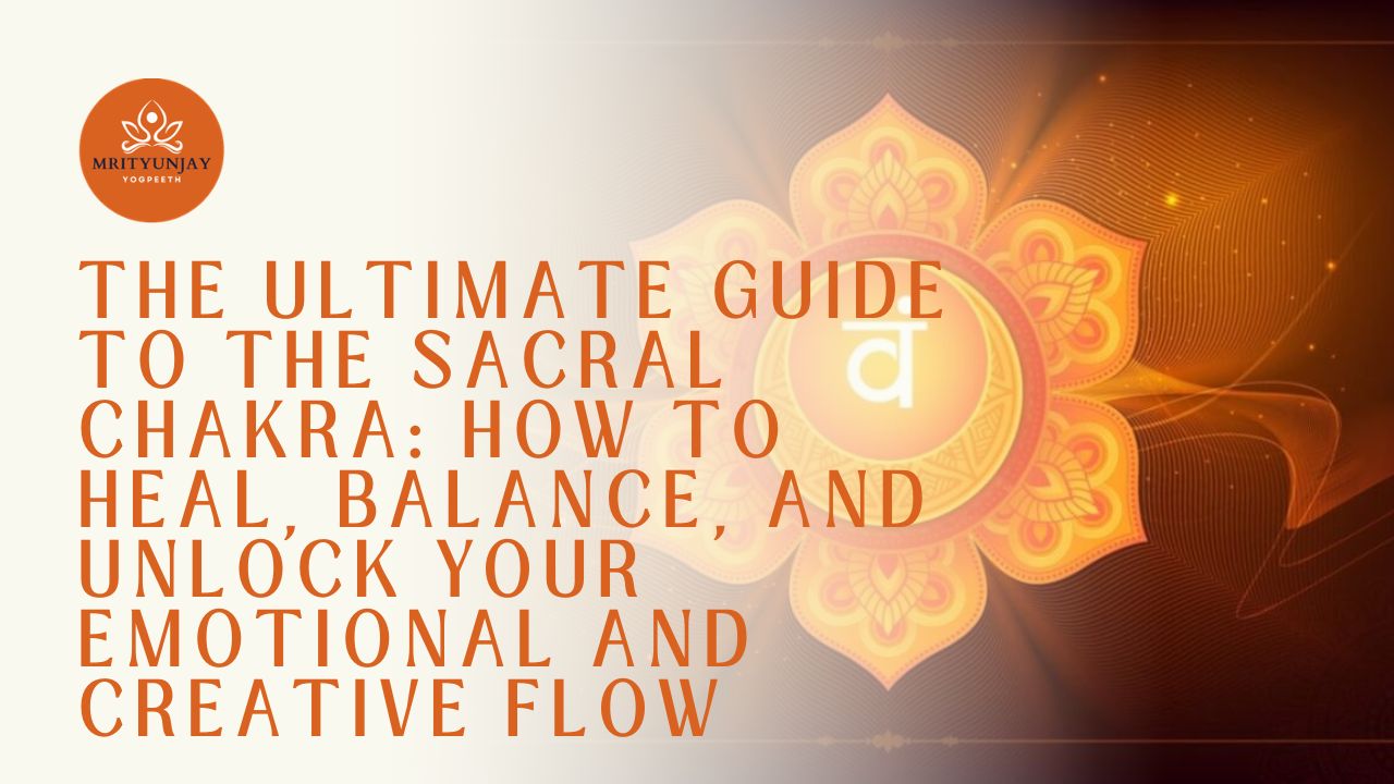 Guide to the Sacral Chakra