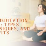 The Meditation Guide: Types, Techniques, and Benefits