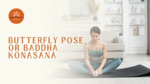 Butterfly Pose, or Baddha Konasana