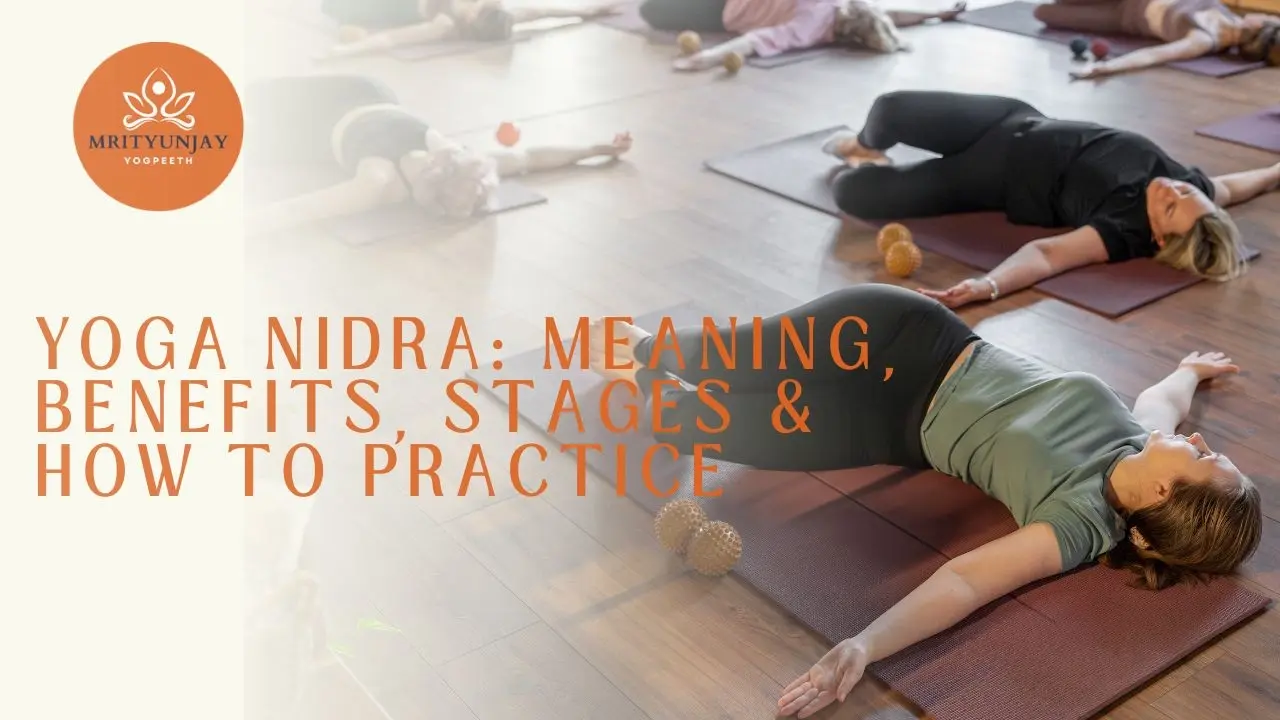 yoga nidra meaning, benefits, stages & how to practice