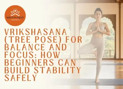 Vrikshasana (Tree Pose) for Balance and Focus